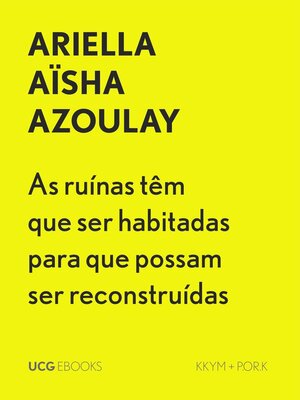 cover image of As ruínas têm que ser habitadas para que possam ser reconstruídas